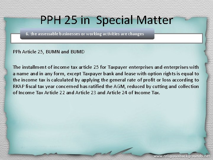 PPH 25 in Special Matter 6. the assessable businesses or working activities are changes