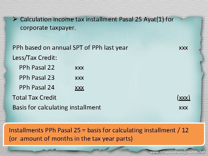 Ø Calculation income tax installment Pasal 25 Ayat(1) for corporate taxpayer. PPh based on