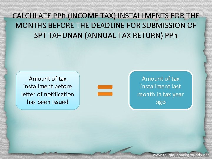 CALCULATE PPh (INCOME TAX) INSTALLMENTS FOR THE MONTHS BEFORE THE DEADLINE FOR SUBMISSION OF
