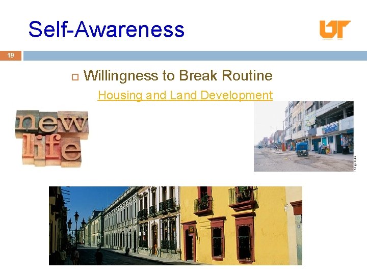 Self-Awareness 19 Willingness to Break Routine Housing and Land Development 