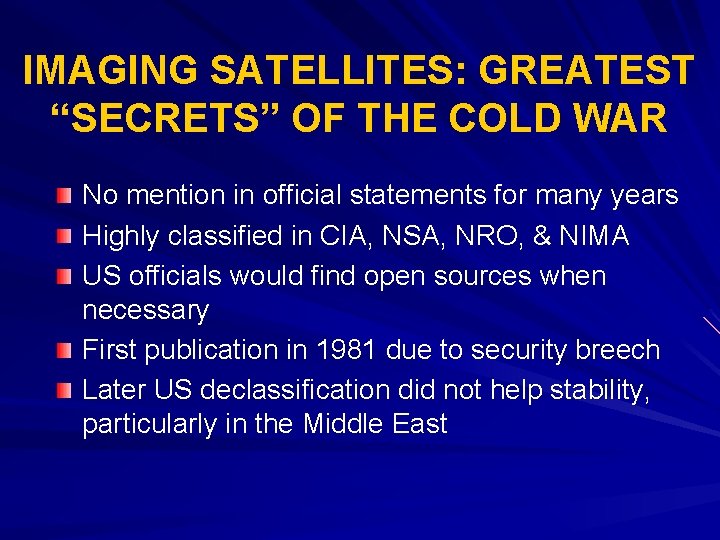 IMAGING SATELLITES: GREATEST “SECRETS” OF THE COLD WAR No mention in official statements for