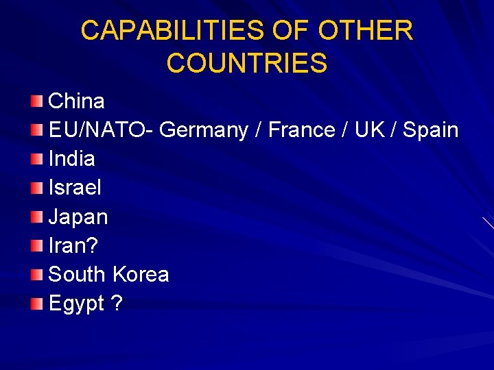 CAPABILITIES OF OTHER COUNTRIES China EU/NATO- Germany / France / UK / Spain India