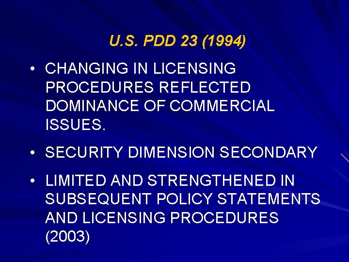 U. S. PDD 23 (1994) • CHANGING IN LICENSING PROCEDURES REFLECTED DOMINANCE OF COMMERCIAL