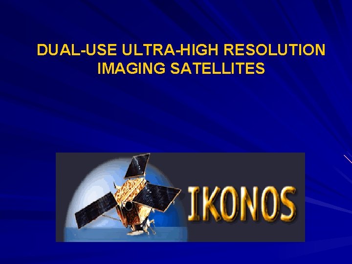 DUAL-USE ULTRA-HIGH RESOLUTION IMAGING SATELLITES 