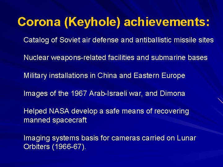 Corona (Keyhole) achievements: Catalog of Soviet air defense and antiballistic missile sites Nuclear weapons-related