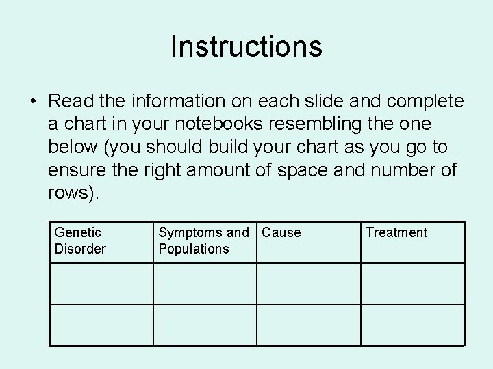 Instructions • Read the information on each slide and complete a chart in your
