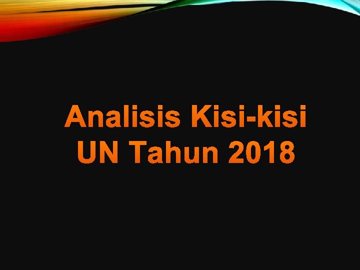 Analisis Kisi-kisi UN Tahun 2018 