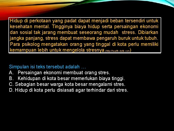 Hidup di perkotaan yang padat dapat menjadi beban tersendiri untuk kesehatan mental. Tingginya biaya