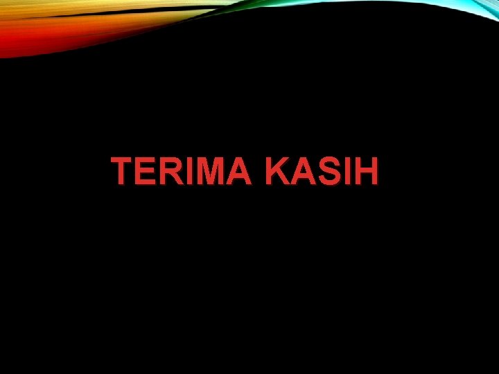 TERIMA KASIH 