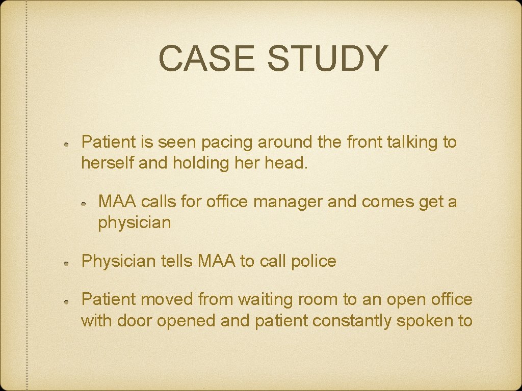 CASE STUDY Patient is seen pacing around the front talking to herself and holding