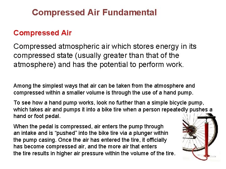 Compressed Air Fundamental Compressed Air Compressed atmospheric air which stores energy in its compressed