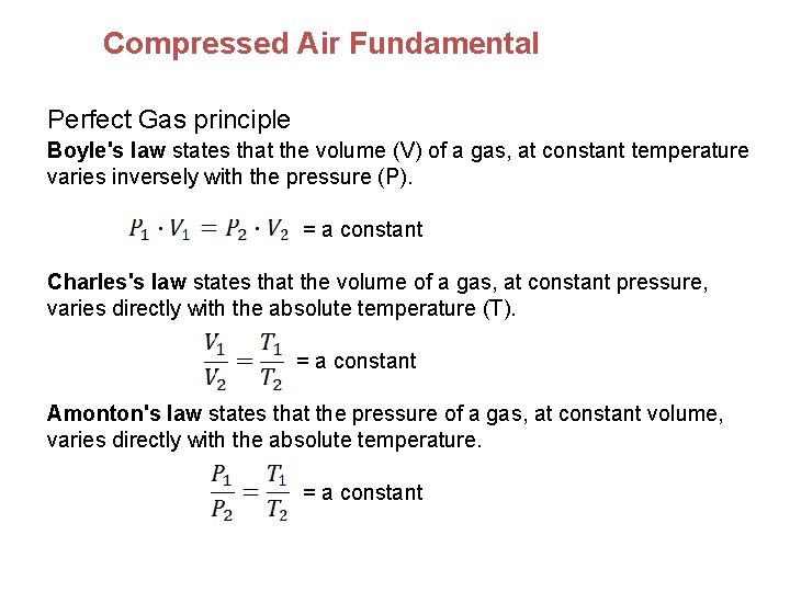 Compressed Air Fundamental Perfect Gas principle Boyle's law states that the volume (V) of