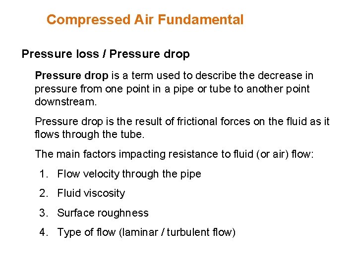 Compressed Air Fundamental Pressure loss / Pressure drop is a term used to describe