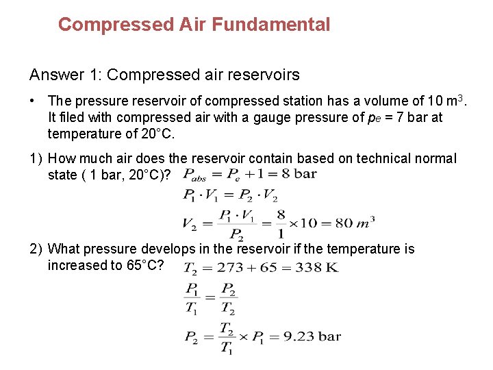 Compressed Air Fundamental Answer 1: Compressed air reservoirs • The pressure reservoir of compressed