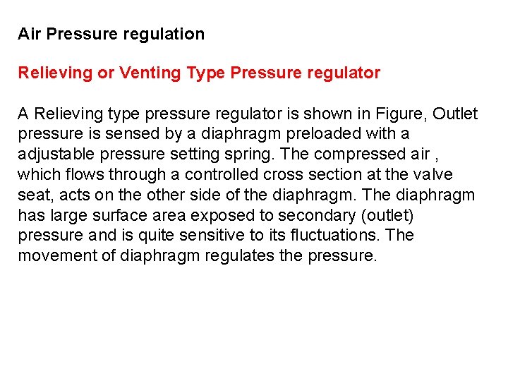 Air Pressure regulation Relieving or Venting Type Pressure regulator A Relieving type pressure regulator