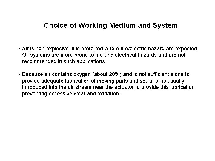 Choice of Working Medium and System • Air is non-explosive, it is preferred where