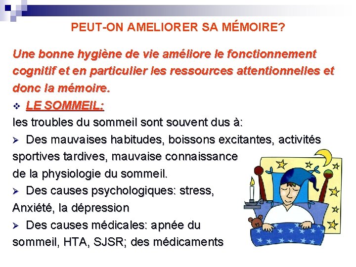 PEUT-ON AMELIORER SA MÉMOIRE? Une bonne hygiène de vie améliore le fonctionnement cognitif et