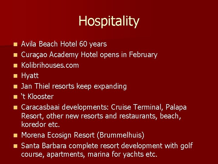 Hospitality n n n n n Avila Beach Hotel 60 years Curaçao Academy Hotel