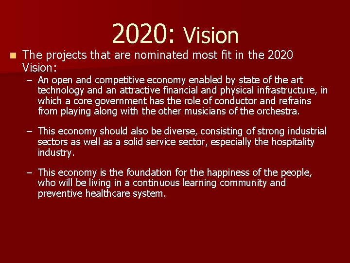 2020: Vision n The projects that are nominated most fit in the 2020 Vision: