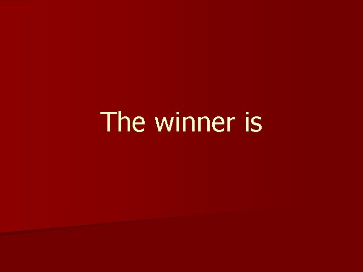 The winner is 