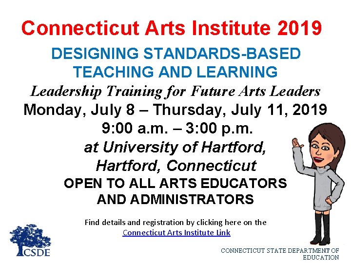 Connecticut Arts Institute 2019 DESIGNING STANDARDS-BASED TEACHING AND LEARNING Leadership Training for Future Arts