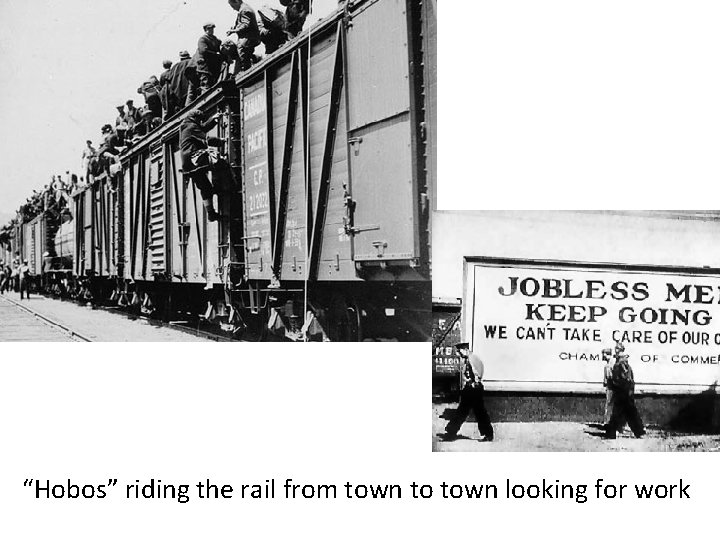 “Hobos” riding the rail from town to town looking for work 