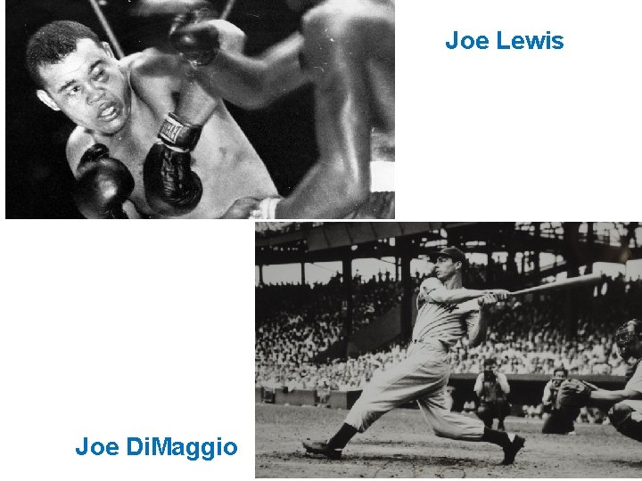 Joe Lewis Joe Di. Maggio 