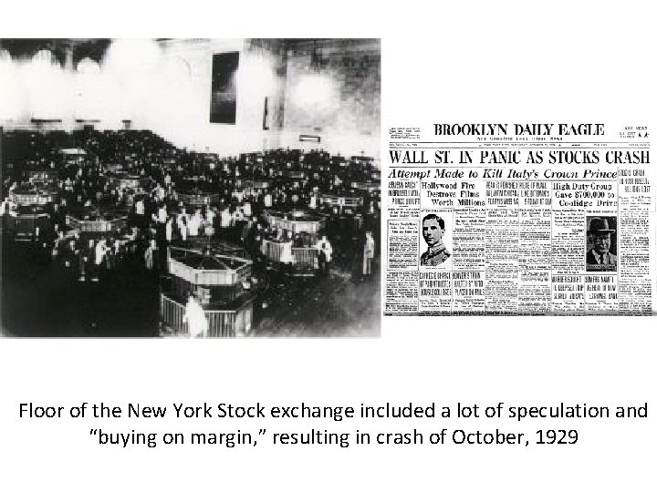 Floor of the New York Stock exchange included a lot of speculation and “buying