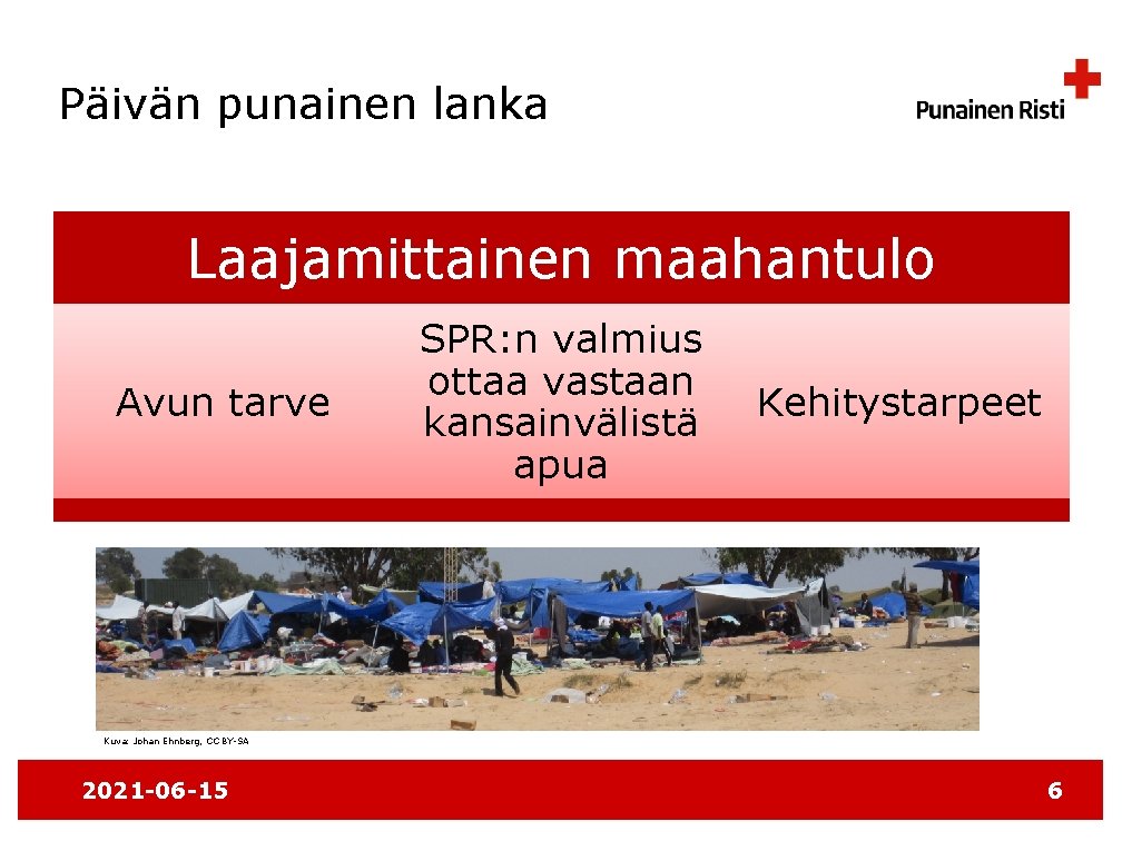 Päivän punainen lanka Laajamittainen maahantulo Avun tarve SPR: n valmius ottaa vastaan kansainvälistä apua