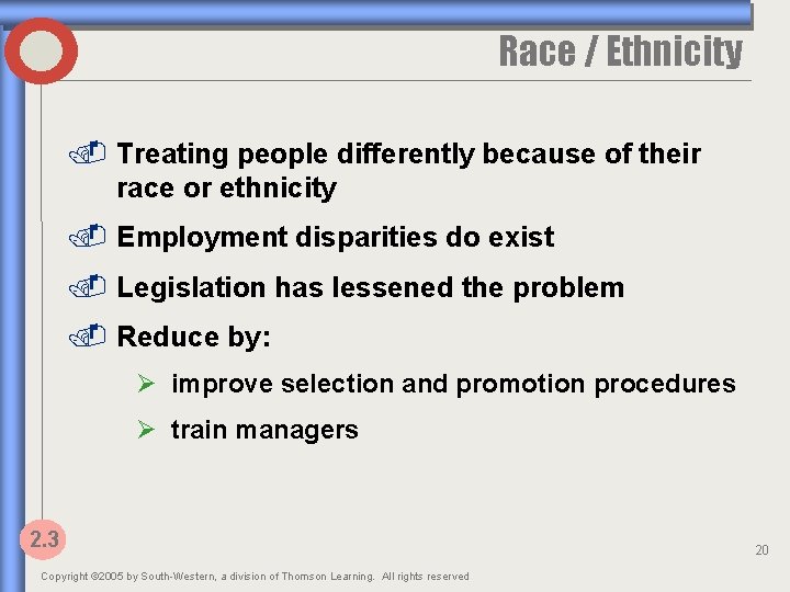 Race / Ethnicity. Treating people differently because of their race or ethnicity. Employment disparities