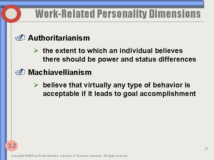 Work-Related Personality Dimensions. Authoritarianism Ø the extent to which an individual believes there should