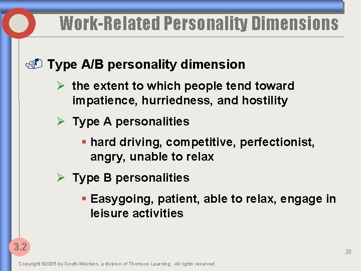 Work-Related Personality Dimensions. Type A/B personality dimension Ø the extent to which people tend