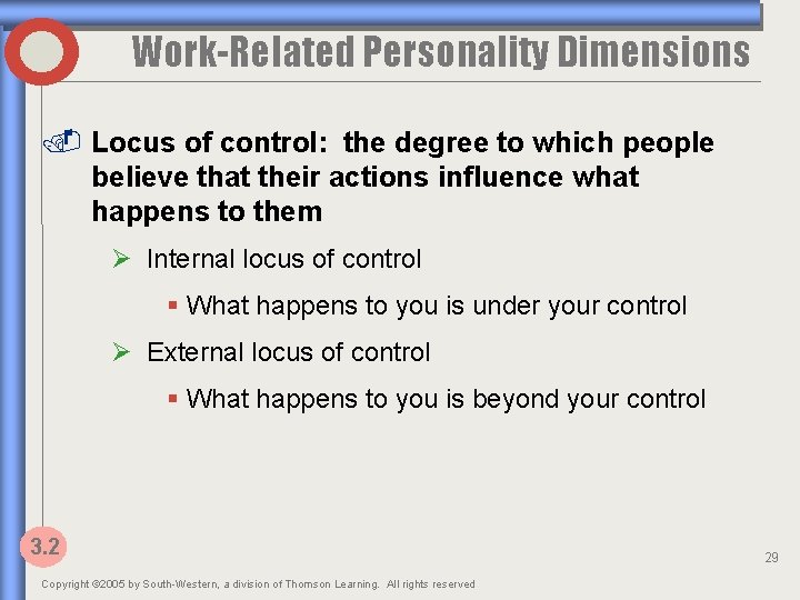 Work-Related Personality Dimensions. Locus of control: the degree to which people believe that their