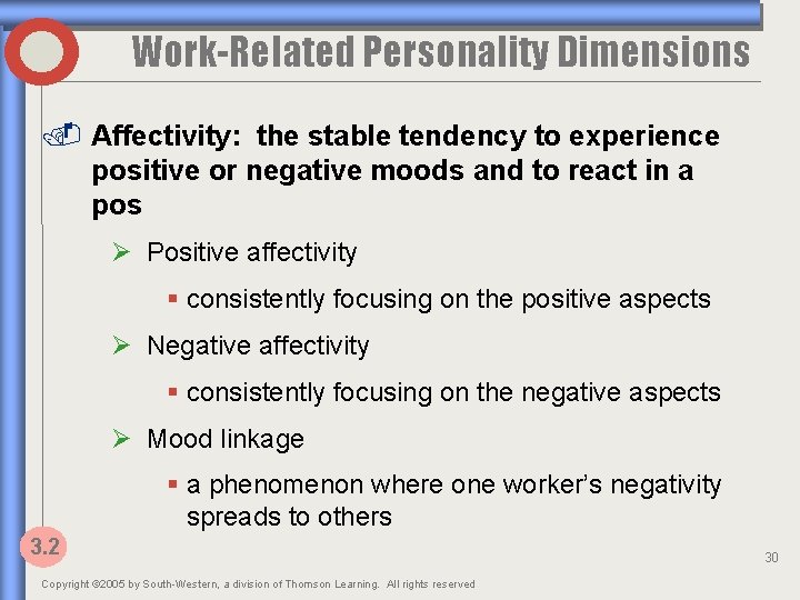 Work-Related Personality Dimensions. Affectivity: the stable tendency to experience positive or negative moods and