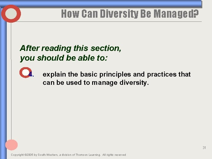 How Can Diversity Be Managed? After reading this section, you should be able to: