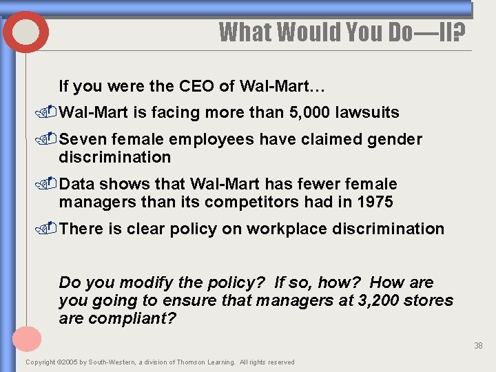 What Would You Do—II? If you were the CEO of Wal-Mart… . Wal-Mart is