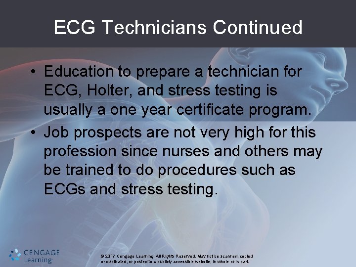 ECG Technicians Continued • Education to prepare a technician for ECG, Holter, and stress
