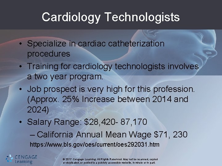 Cardiology Technologists • Specialize in cardiac catheterization procedures • Training for cardiology technologists involves