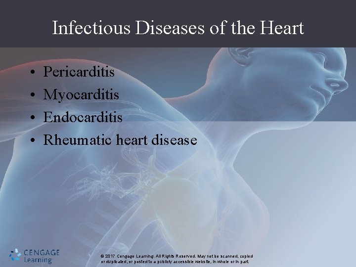 Infectious Diseases of the Heart • • Pericarditis Myocarditis Endocarditis Rheumatic heart disease ©