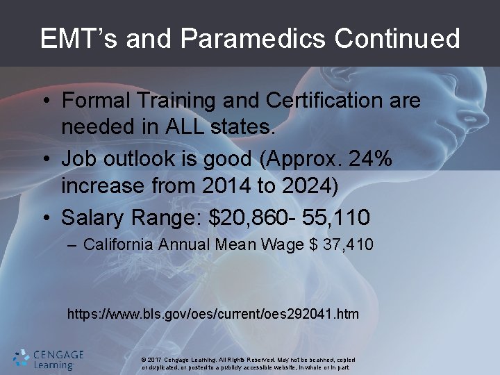 EMT’s and Paramedics Continued • Formal Training and Certification are needed in ALL states.