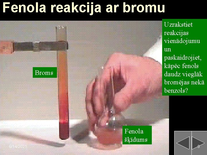 Fenola reakcija ar bromu Uzrakstiet reakcijas vienādojumu un paskaidrojiet, kāpēc fenols daudz vieglāk bromējas