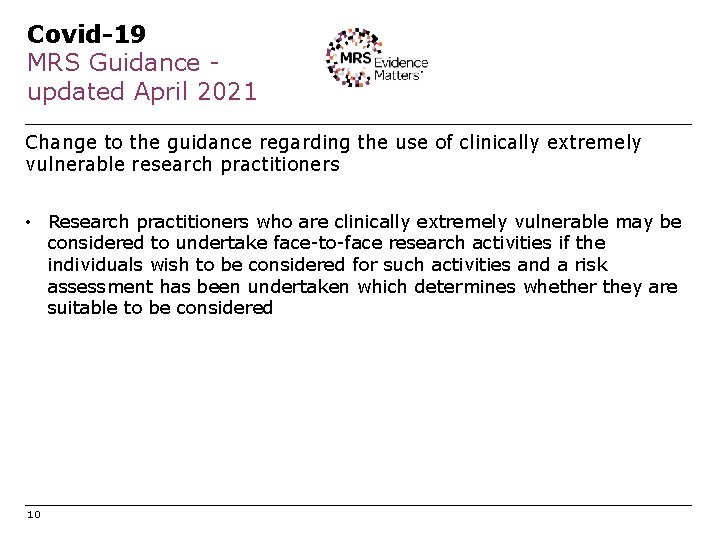Covid-19 MRS Guidance updated April 2021 Change to the guidance regarding the use of