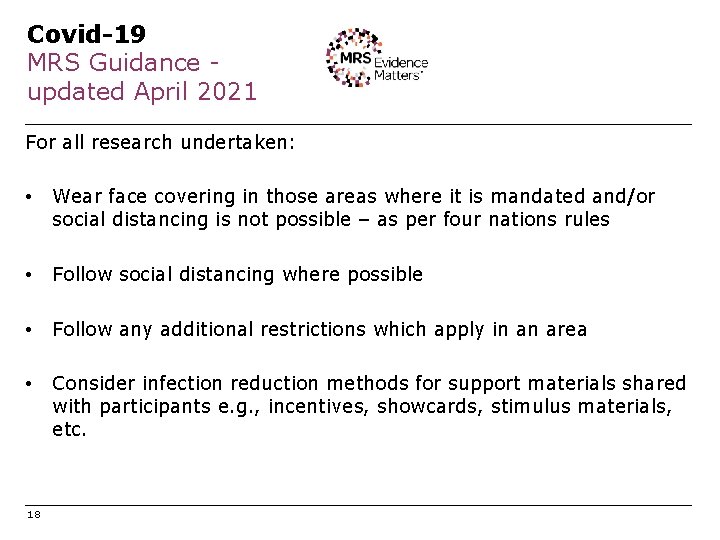 Covid-19 MRS Guidance updated April 2021 For all research undertaken: • Wear face covering