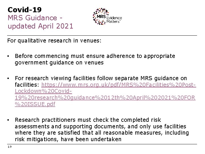 Covid-19 MRS Guidance updated April 2021 For qualitative research in venues: • Before commencing