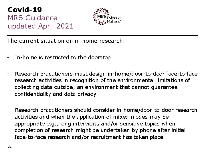 Covid-19 MRS Guidance updated April 2021 The current situation on in-home research: • In-home