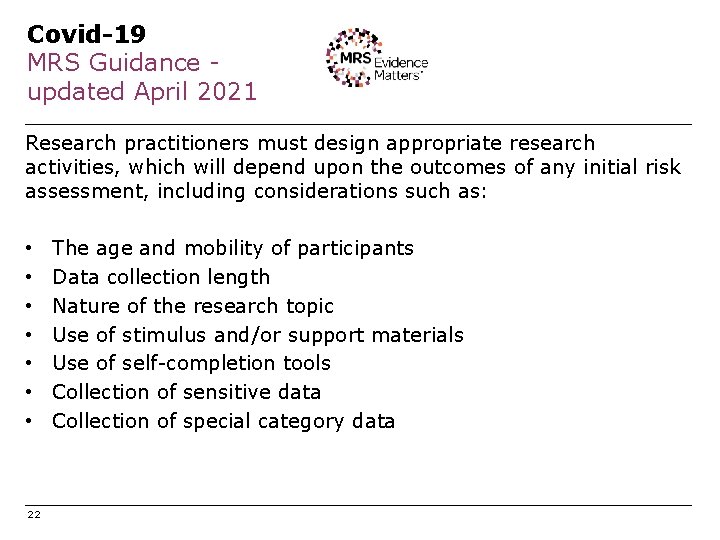 Covid-19 MRS Guidance updated April 2021 Research practitioners must design appropriate research activities, which