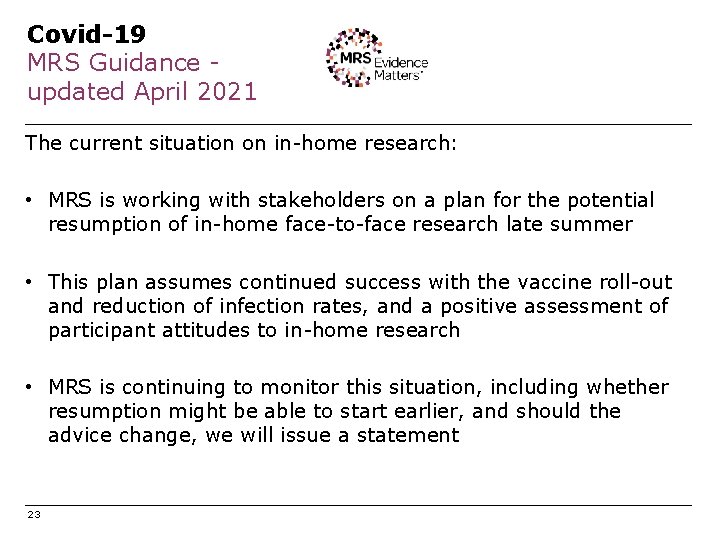 Covid-19 MRS Guidance updated April 2021 The current situation on in-home research: • MRS