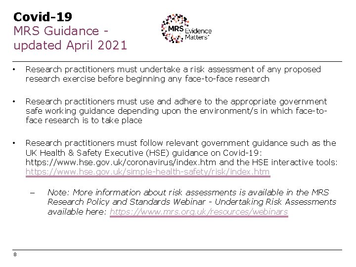 Covid-19 MRS Guidance updated April 2021 • Research practitioners must undertake a risk assessment