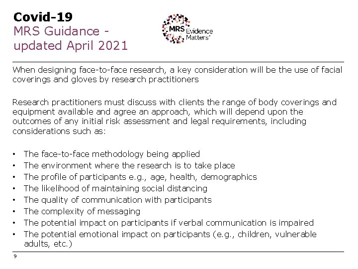 Covid-19 MRS Guidance updated April 2021 When designing face-to-face research, a key consideration will