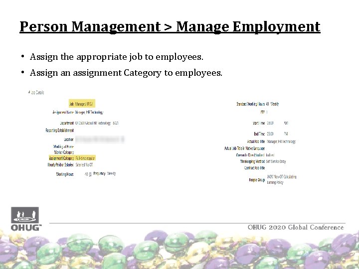 Person Management > Manage Employment • Assign the appropriate job to employees. • Assign Person Management > Manage Employment • Assign the appropriate job to employees. • Assign
